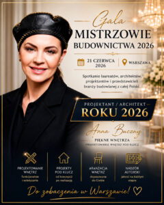 Projektant Roku 2026, architekt wnętrz Anna Buczny zapowiada Galę połączoną z wręczeniem nagród. Architektka otrzymała największą ilość głosów w plebiscycie Mistrzowie Budownictwa w województwie Zachodniopomorskim. Projektantka cieszy się zaufaniem Klientów i pozytywnymi opiniami. Uroczysta Gala odbędzie w Warszawie 21 czerwca 2026 roku.